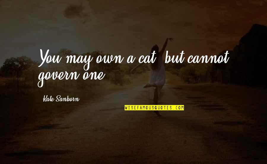 Pitino Coach Quotes By Kate Sanborn: You may own a cat, but cannot govern Pitino Coach Quotes By Kate Sanborn: You may own a cat, but cannot govern
