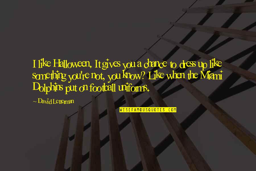 Pitkanenpens Quotes By David Letterman: I like Halloween. It gives you a chance Pitkanenpens Quotes By David Letterman: I like Halloween. It gives you a chance