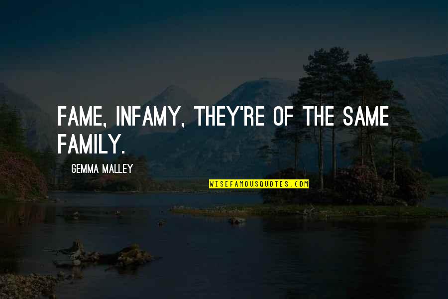 Pitkofsky Pllc Quotes By Gemma Malley: Fame, infamy, they're of the same family.