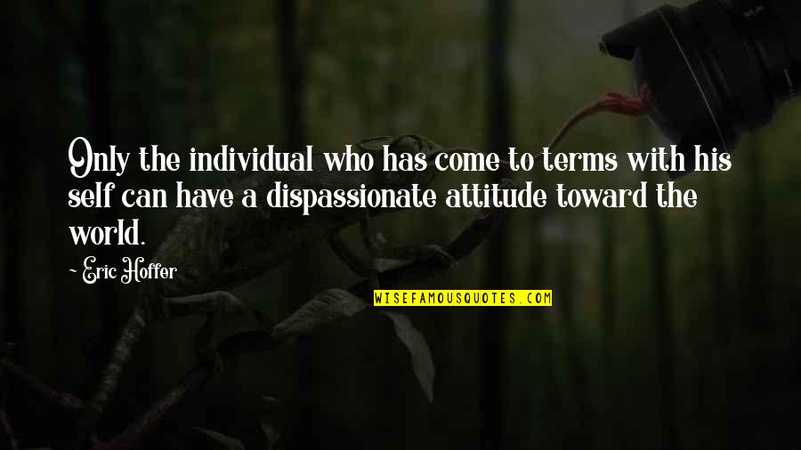 Pitsand Quotes By Eric Hoffer: Only the individual who has come to terms