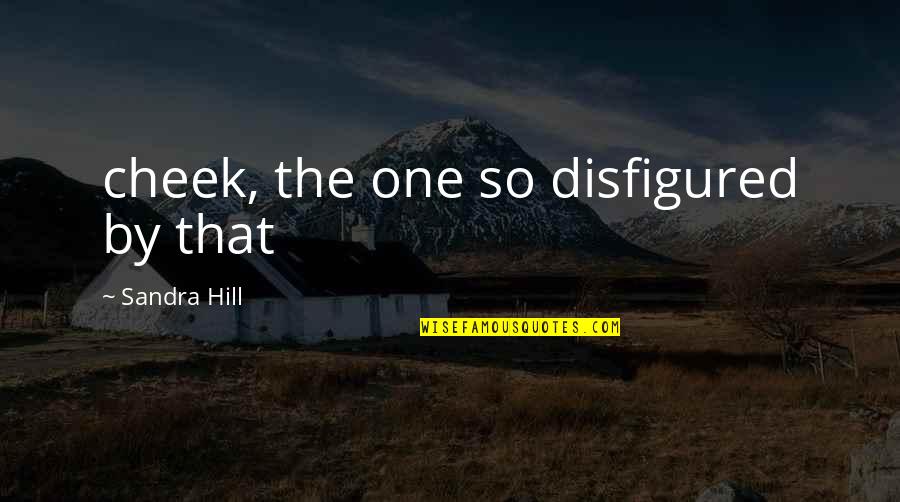 Pitsch Sanitary Quotes By Sandra Hill: cheek, the one so disfigured by that Pitsch Sanitary Quotes By Sandra Hill: cheek, the one so disfigured by that