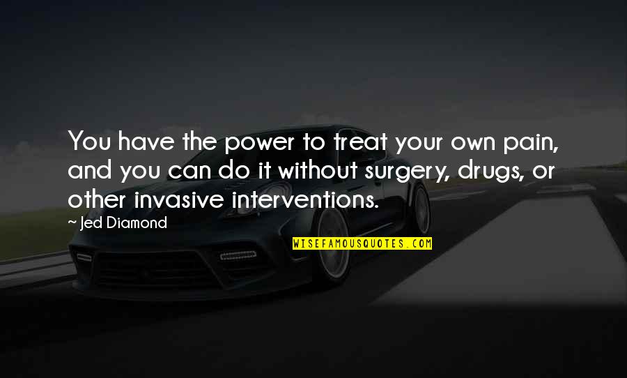 Pittard Perry Quotes By Jed Diamond: You have the power to treat your own