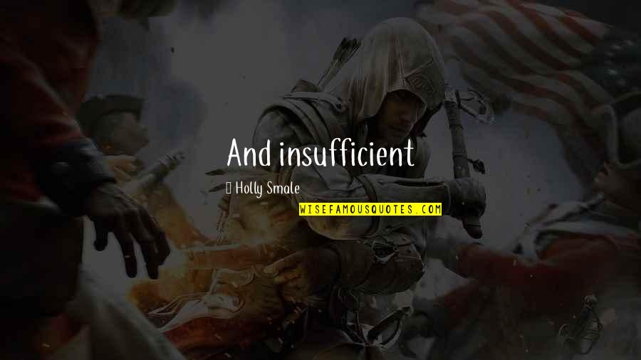 Pittenger Homes Quotes By Holly Smale: And insufficient Pittenger Homes Quotes By Holly Smale: And insufficient