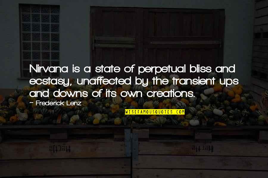 Pittifull Quotes By Frederick Lenz: Nirvana is a state of perpetual bliss and