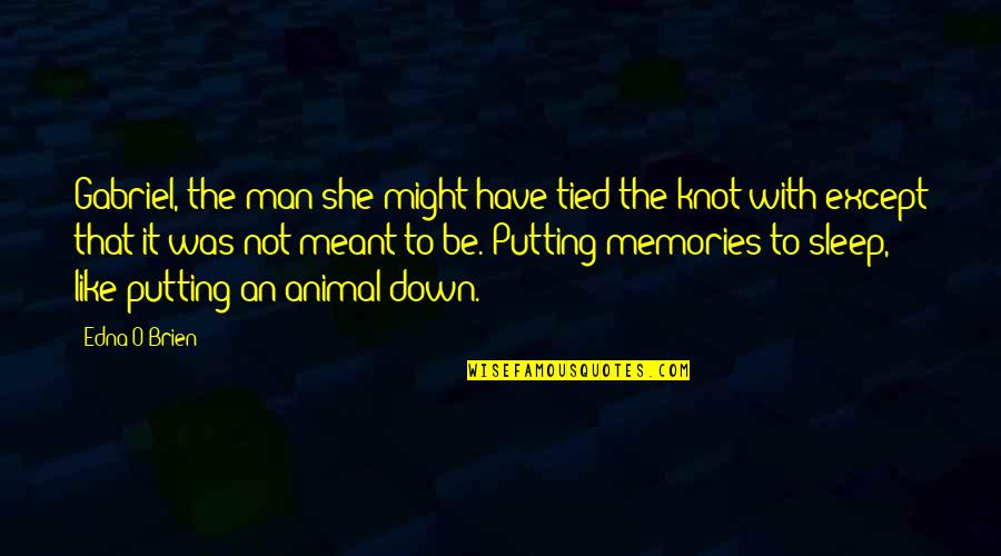 Pittoors Duffel Quotes By Edna O'Brien: Gabriel, the man she might have tied the Pittoors Duffel Quotes By Edna O'Brien: Gabriel, the man she might have tied the