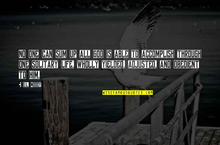 Pity Of War Quotes By D.L. Moody: No one can sum up all God is Pity Of War Quotes By D.L. Moody: No one can sum up all God is