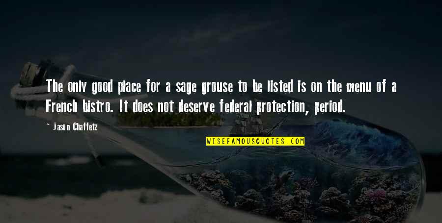 Pity Party Pic Quotes By Jason Chaffetz: The only good place for a sage grouse