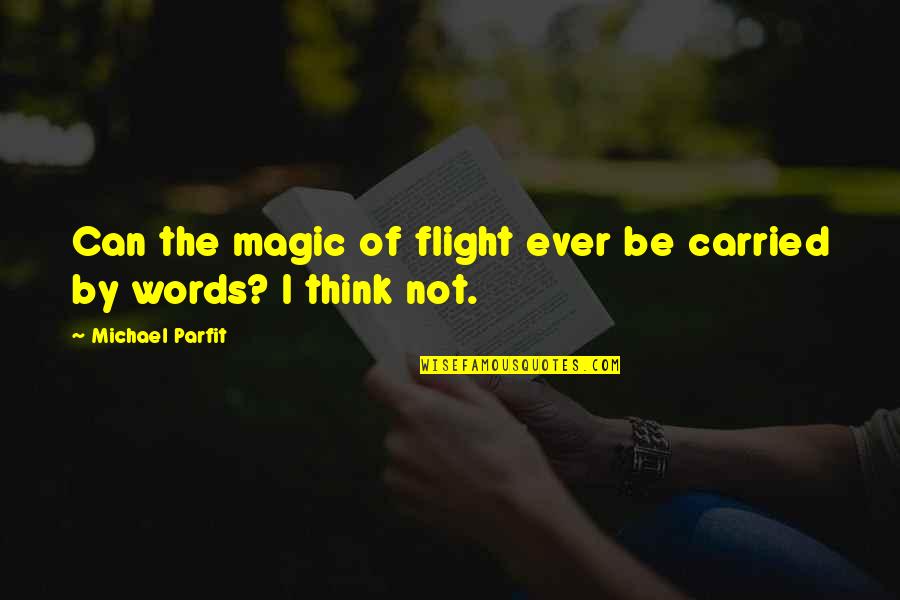 Pity Party Picture Quotes By Michael Parfit: Can the magic of flight ever be carried Pity Party Picture Quotes By Michael Parfit: Can the magic of flight ever be carried