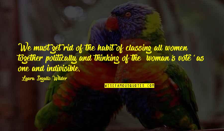 Pitymys Quotes By Laura Ingalls Wilder: We must get rid of the habit of Pitymys Quotes By Laura Ingalls Wilder: We must get rid of the habit of
