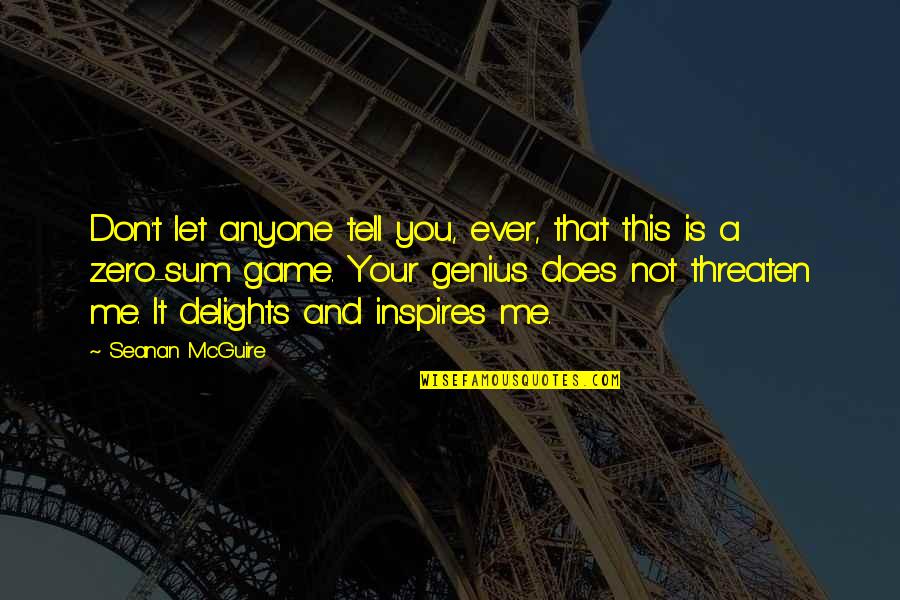 Pitymys Quotes By Seanan McGuire: Don't let anyone tell you, ever, that this Pitymys Quotes By Seanan McGuire: Don't let anyone tell you, ever, that this