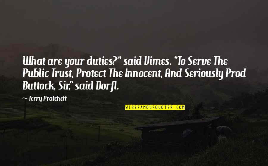 Pivano Cutter Quotes By Terry Pratchett: What are your duties?" said Vimes. "To Serve