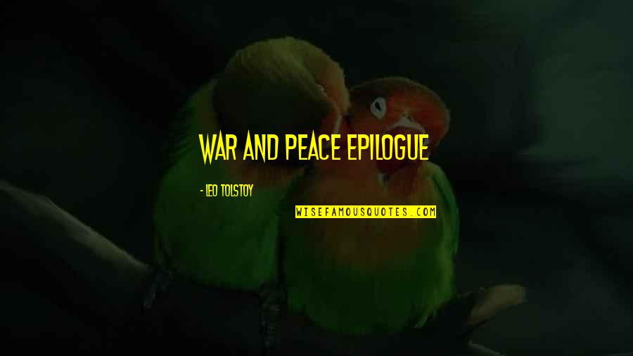 Pivla Chokha Quotes By Leo Tolstoy: WAR AND PEACE EPILOGUE Pivla Chokha Quotes By Leo Tolstoy: WAR AND PEACE EPILOGUE
