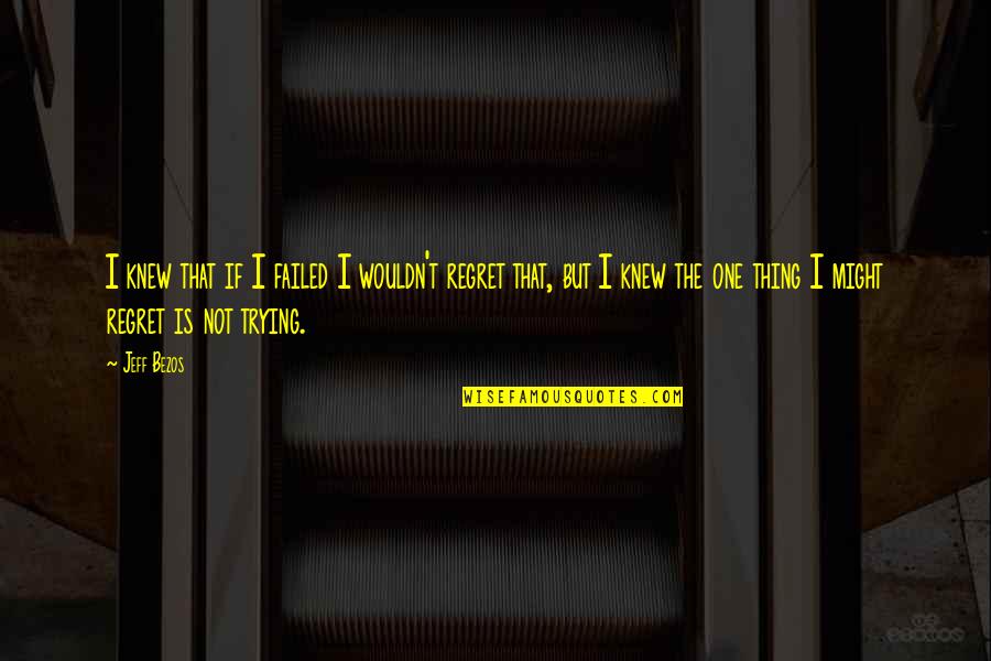 Pivla Zenda Quotes By Jeff Bezos: I knew that if I failed I wouldn't Pivla Zenda Quotes By Jeff Bezos: I knew that if I failed I wouldn't