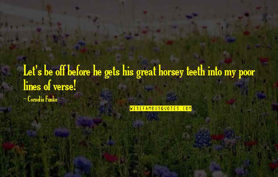 Piwa Water Quotes By Cornelia Funke: Let's be off before he gets his great