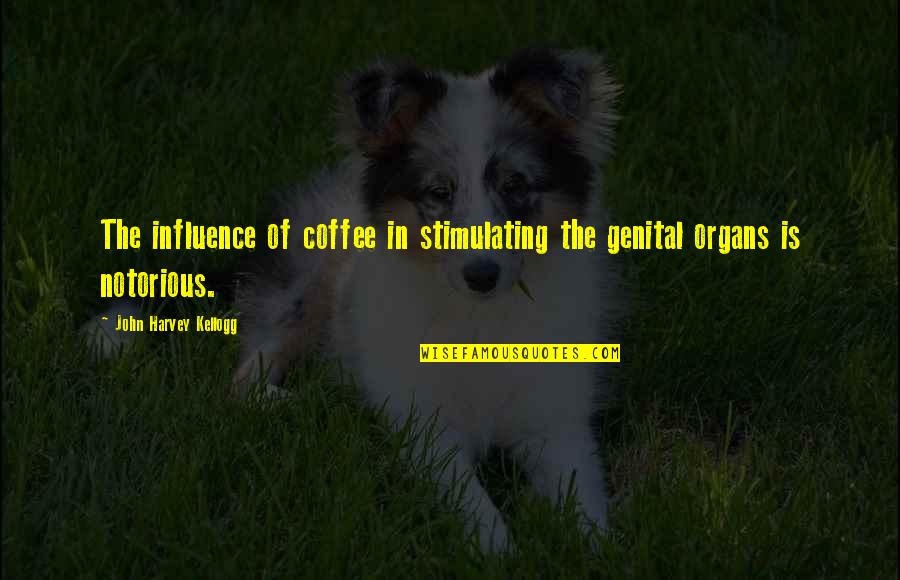 Pixie Foudre Quotes By John Harvey Kellogg: The influence of coffee in stimulating the genital