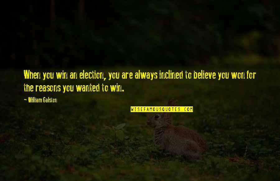 Pixie Humor Quotes By William Galston: When you win an election, you are always Pixie Humor Quotes By William Galston: When you win an election, you are always