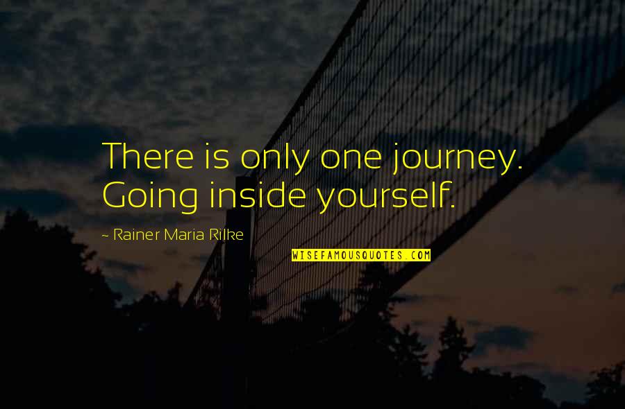 Pixie Lighthorse Realignment Quotes By Rainer Maria Rilke: There is only one journey. Going inside yourself. Pixie Lighthorse Realignment Quotes By Rainer Maria Rilke: There is only one journey. Going inside yourself.