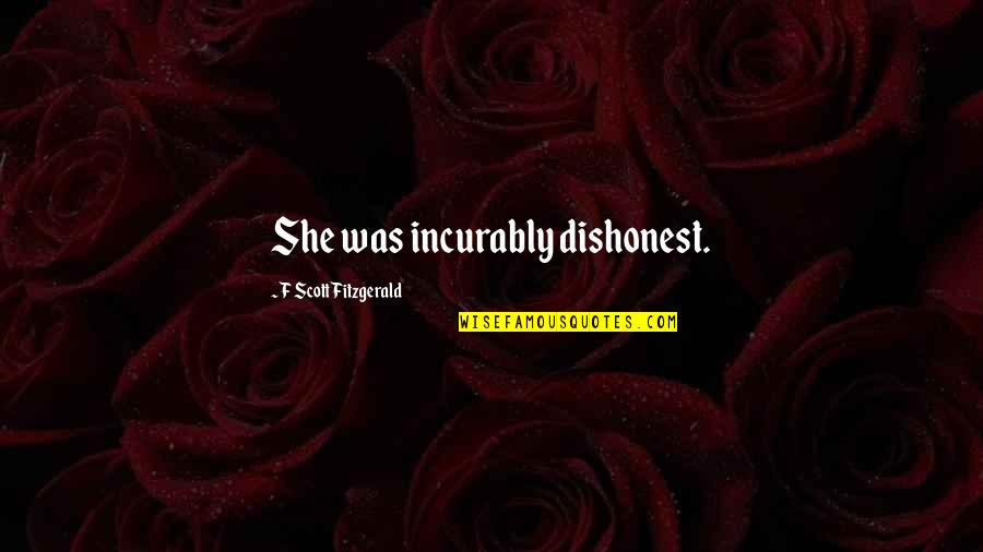 Pixlr Quotes By F Scott Fitzgerald: She was incurably dishonest.