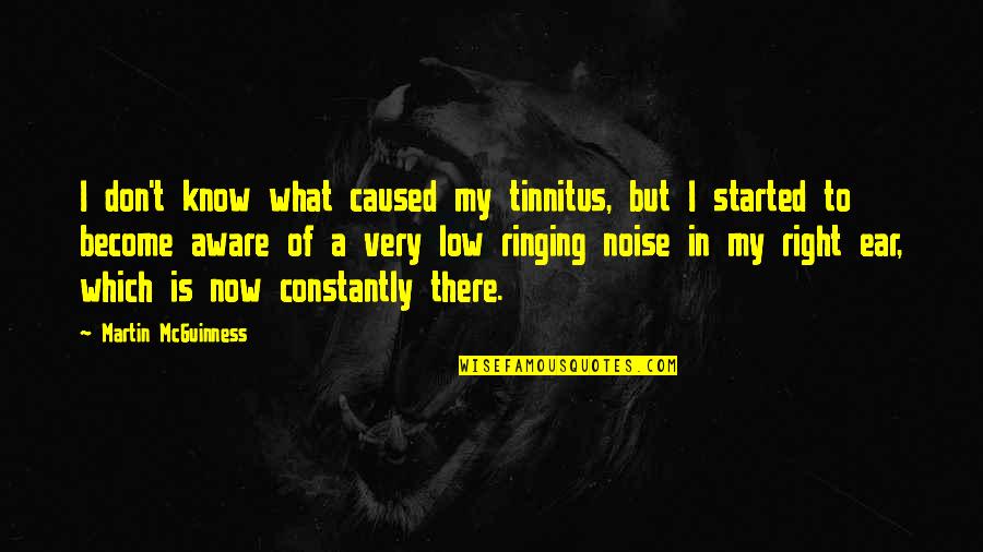 Piyo Reviews Quotes By Martin McGuinness: I don't know what caused my tinnitus, but Piyo Reviews Quotes By Martin McGuinness: I don't know what caused my tinnitus, but
