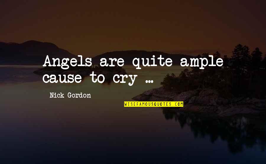 Pizarras In English Quotes By Nick Gordon: Angels are quite ample cause to cry ...