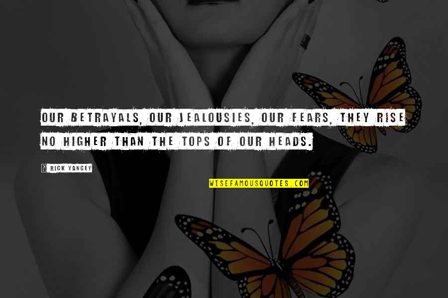 Pizca In English Quotes By Rick Yancey: Our betrayals, our jealousies, our fears, they rise