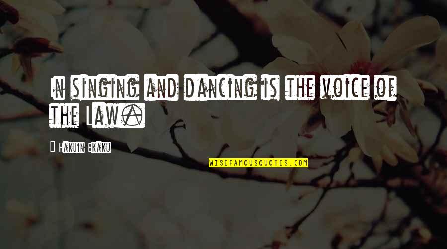 Pizza Cake Quotes By Hakuin Ekaku: In singing and dancing is the voice of Pizza Cake Quotes By Hakuin Ekaku: In singing and dancing is the voice of