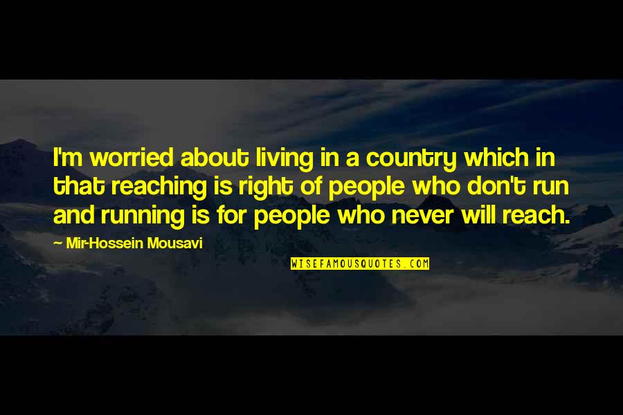 Pizza Cutter Quotes By Mir-Hossein Mousavi: I'm worried about living in a country which