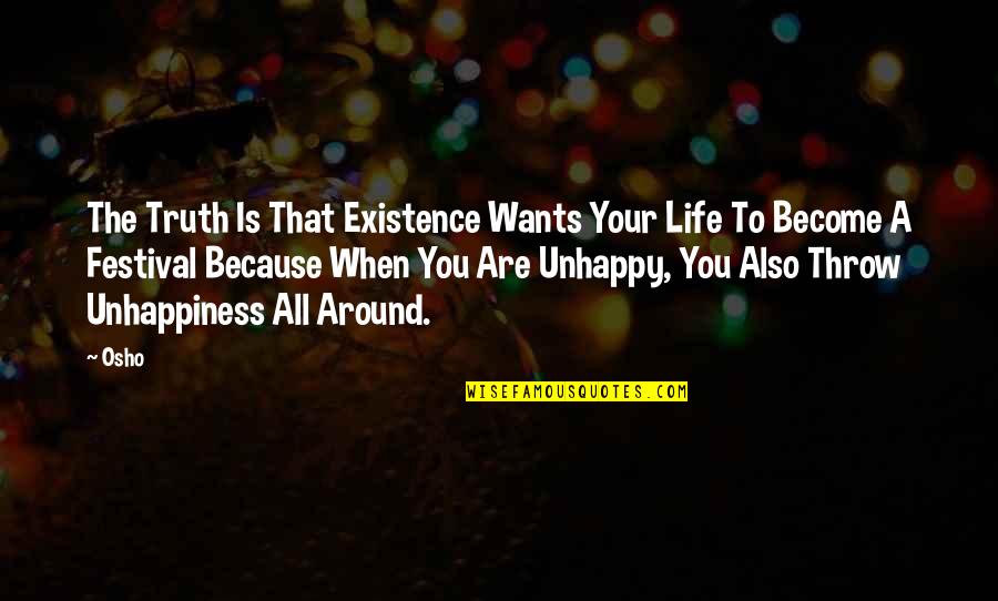 Pizza For Dinner Quotes By Osho: The Truth Is That Existence Wants Your Life