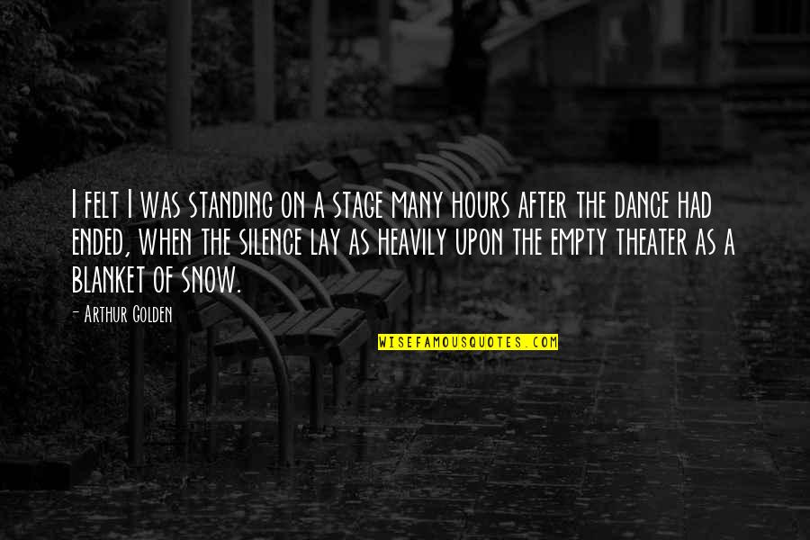 Pizza Review Quotes By Arthur Golden: I felt I was standing on a stage Pizza Review Quotes By Arthur Golden: I felt I was standing on a stage
