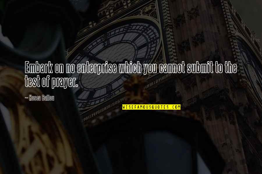Pizza Review Quotes By Hosea Ballou: Embark on no enterprise which you cannot submit