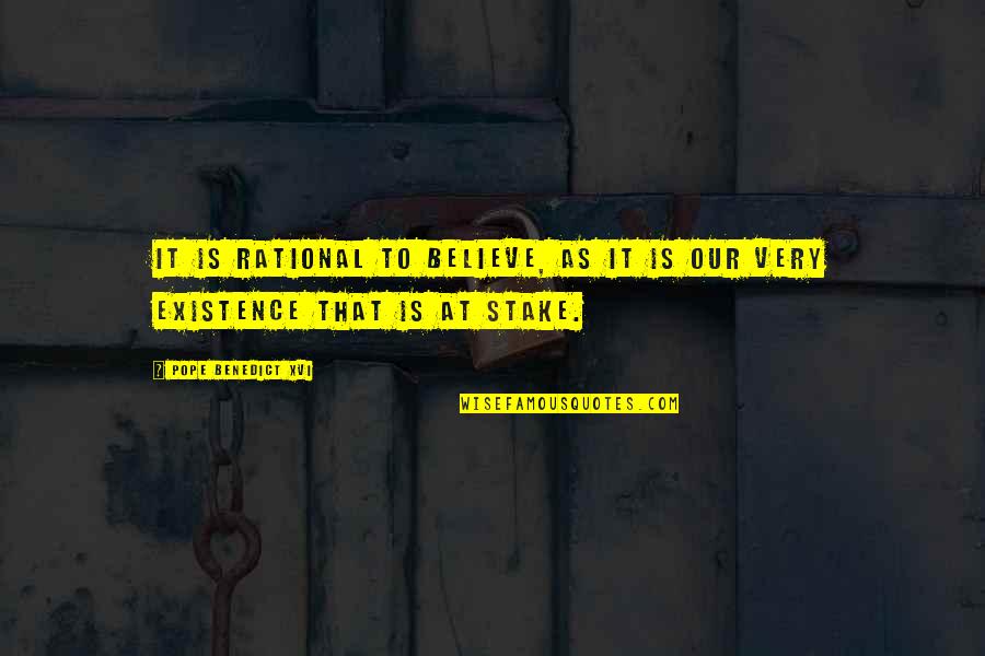 Pizza Short Quotes By Pope Benedict XVI: It is rational to believe, as it is