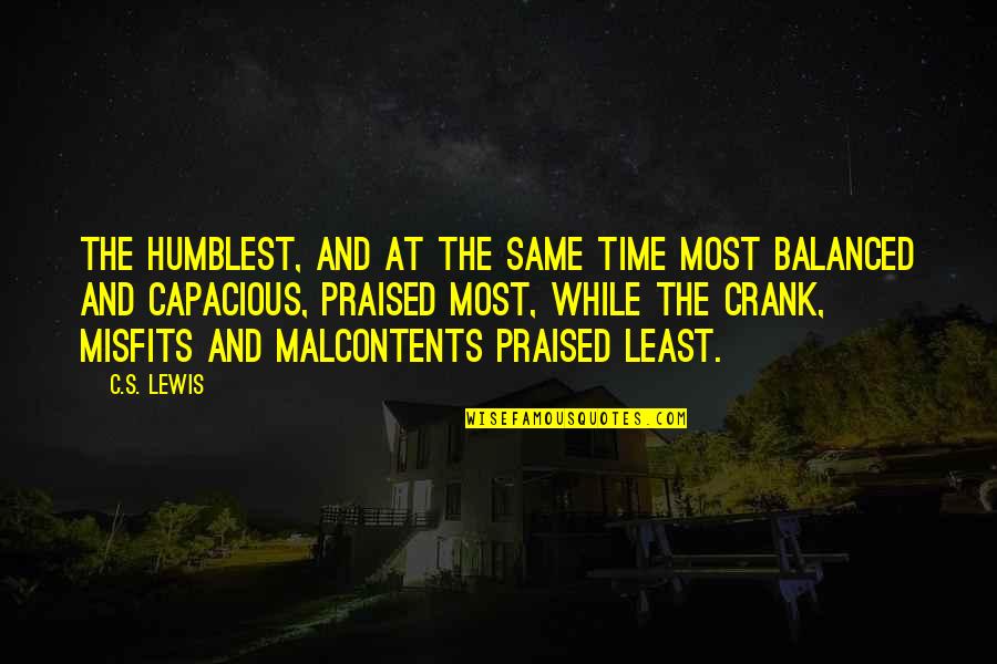 Pizzalad Quotes By C.S. Lewis: The humblest, and at the same time most Pizzalad Quotes By C.S. Lewis: The humblest, and at the same time most