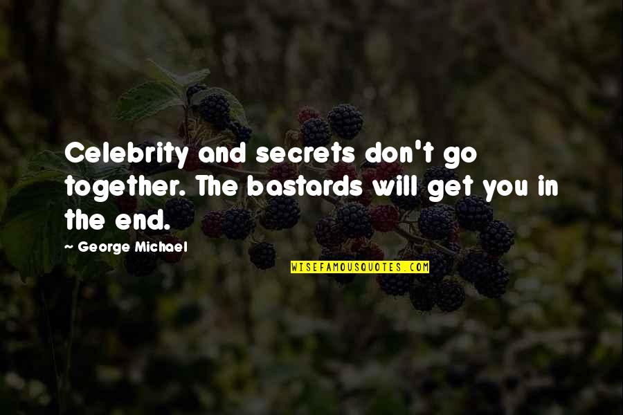 Pizzello Construction Quotes By George Michael: Celebrity and secrets don't go together. The bastards