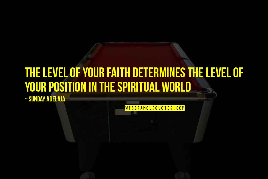 Pizzetti Cello Quotes By Sunday Adelaja: The level of your faith determines the level
