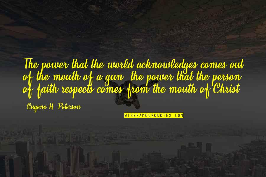 Pizzetti Pizza Quotes By Eugene H. Peterson: The power that the world acknowledges comes out