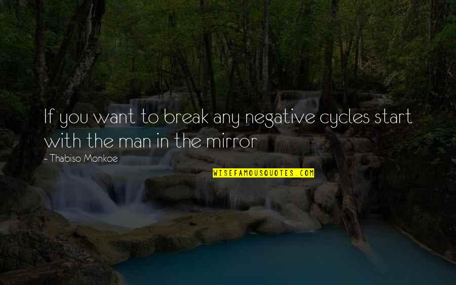 Pj Day Quotes By Thabiso Monkoe: If you want to break any negative cycles