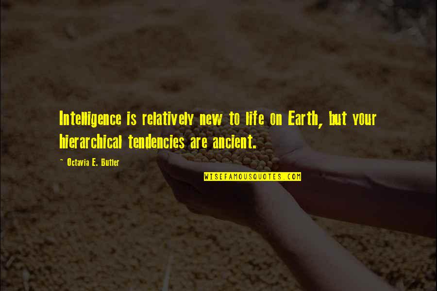 Pk Love Quotes By Octavia E. Butler: Intelligence is relatively new to life on Earth,