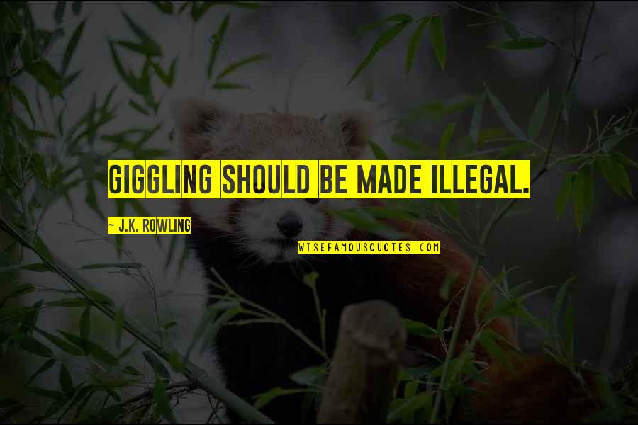 Pkd Symptoms Quotes By J.K. Rowling: Giggling should be made illegal.