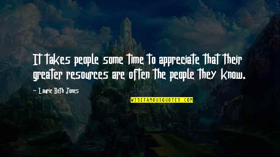 Pkd Symptoms Quotes By Laurie Beth Jones: It takes people some time to appreciate that