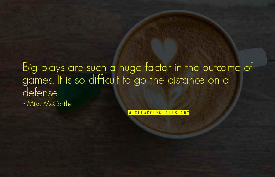 Pkd Symptoms Quotes By Mike McCarthy: Big plays are such a huge factor in