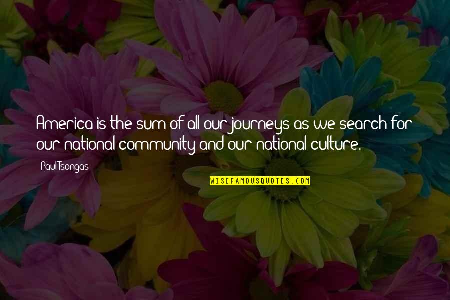 Pkd Symptoms Quotes By Paul Tsongas: America is the sum of all our journeys