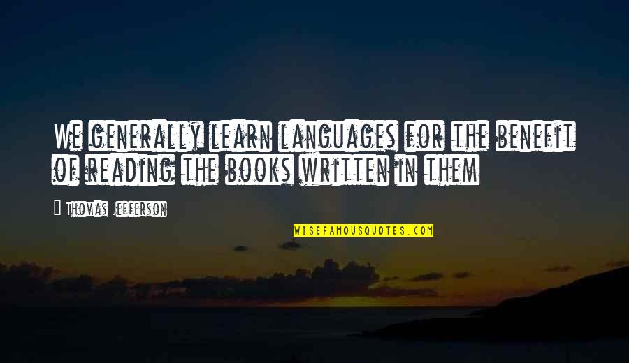 Pkd Symptoms Quotes By Thomas Jefferson: We generally learn languages for the benefit of