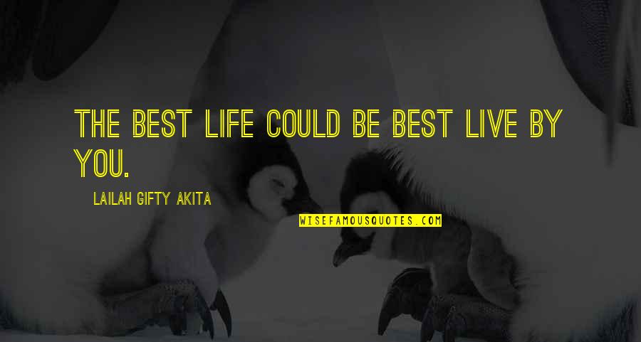 Pking Quotes By Lailah Gifty Akita: The best life could be best live by