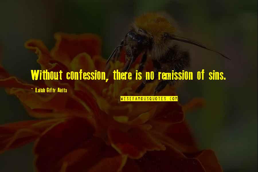 Pkkw Quote Quotes By Lailah Gifty Akita: Without confession, there is no remission of sins.