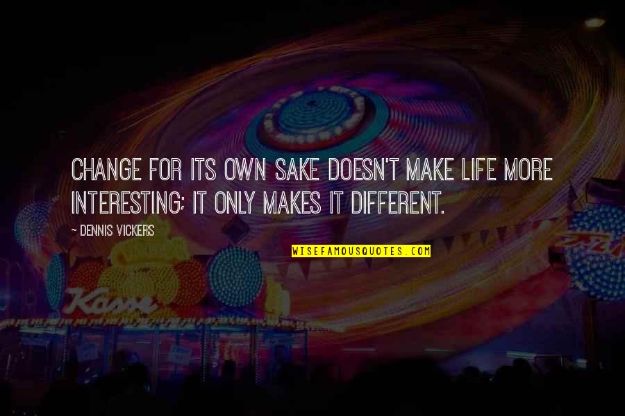Pko Stock Quote Quotes By Dennis Vickers: Change for its own sake doesn't make life Pko Stock Quote Quotes By Dennis Vickers: Change for its own sake doesn't make life