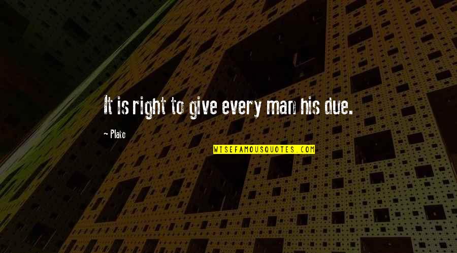 Pl Sticos Biodegradables Quotes By Plato: It is right to give every man his