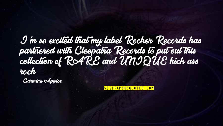 Plaatsvind Quotes By Carmine Appice: I'm so excited that my label Rocker Records