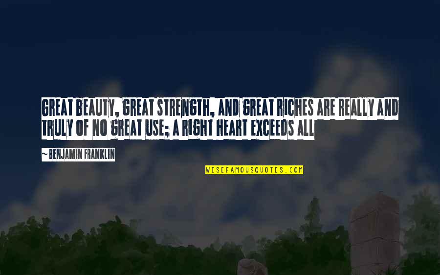 Placation Quotes By Benjamin Franklin: Great beauty, great strength, and great riches are