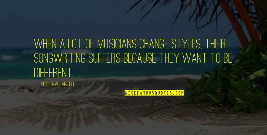 Placation Synonym Quotes By Noel Gallagher: When a lot of musicians change styles, their Placation Synonym Quotes By Noel Gallagher: When a lot of musicians change styles, their