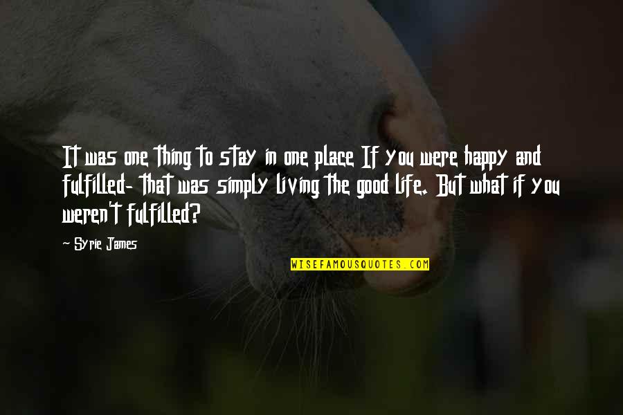 Place In Life Quotes By Syrie James: It was one thing to stay in one Place In Life Quotes By Syrie James: It was one thing to stay in one